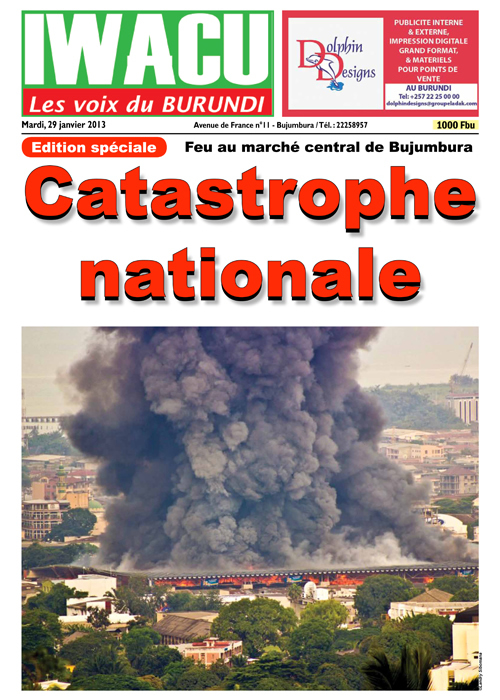 IWACU Editions spéciale Incendie du marché central de Bujumbura 2013